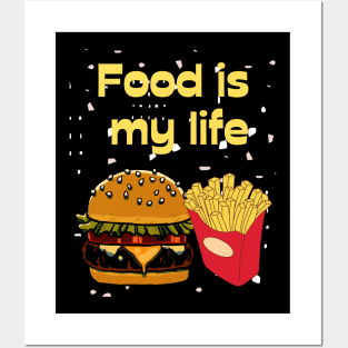 Food is my life Posters and Art